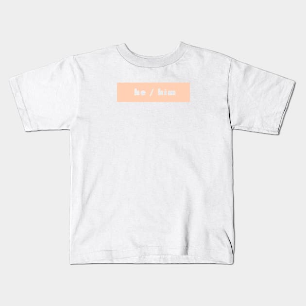 he / him - peach Kids T-Shirt by banditotees